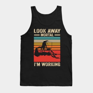 Welding Funny Welder Quotes Look Away Mortal Tank Top